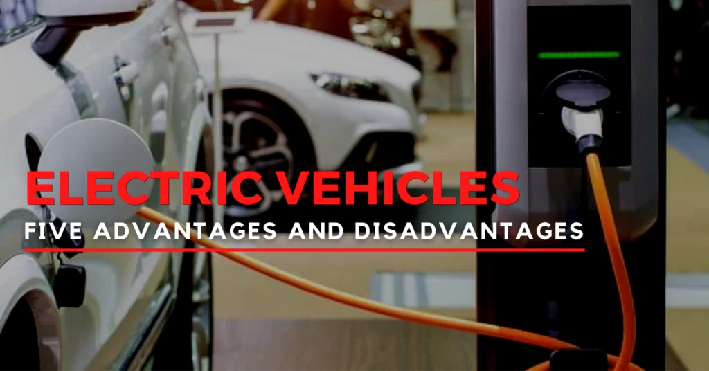 Various Advantages & Disadvantages Of Electric Cars 20 Advantages and Disadvantages Of Electric Cars