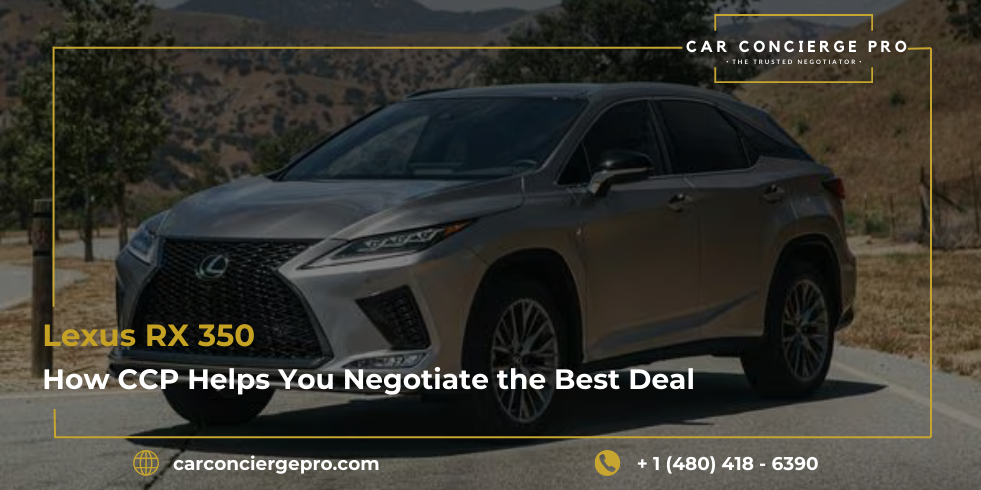 Blog 309 Lexus RX 350 How CCP Helps You Negotiate the Best Deal
