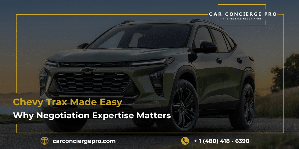 Blog 293 Chevy Trax Made Easy Why Negotiation Expertise Matters