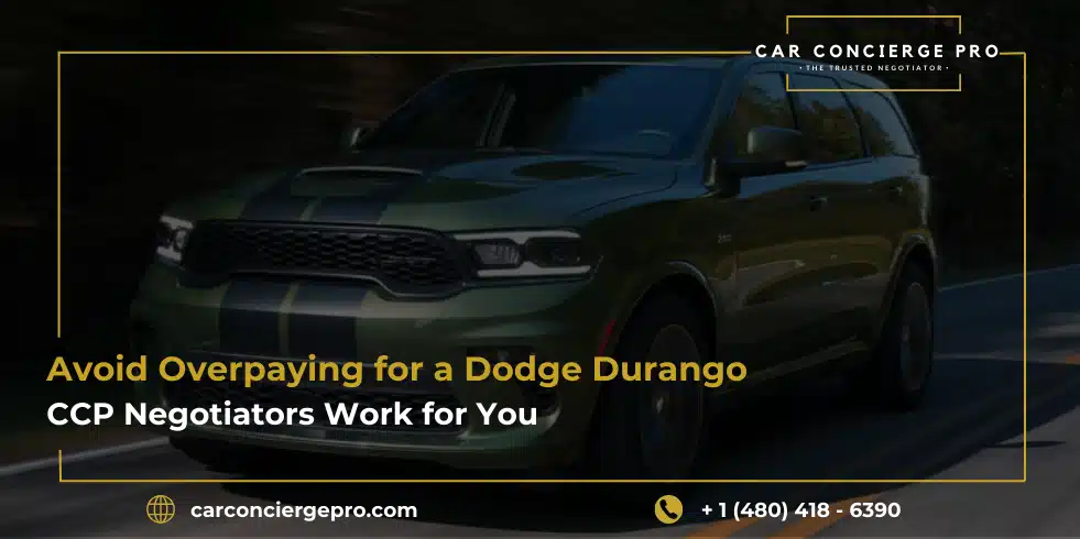 Blog 236 Avoid Overpaying for a Dodge Durango CCP Negotiators Work for You